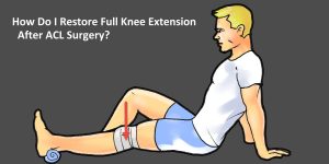full-knee-extension-locking-exercise-after-ACL-Surgery